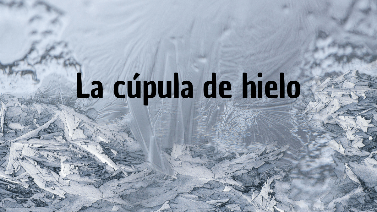 la cúpula de hielo